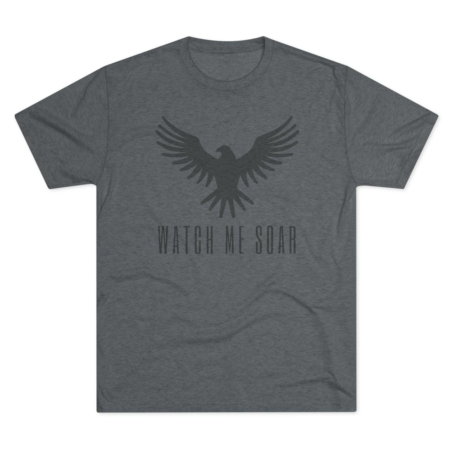 Watch Me Soar  Unisex Tri-Blend Crew Tee