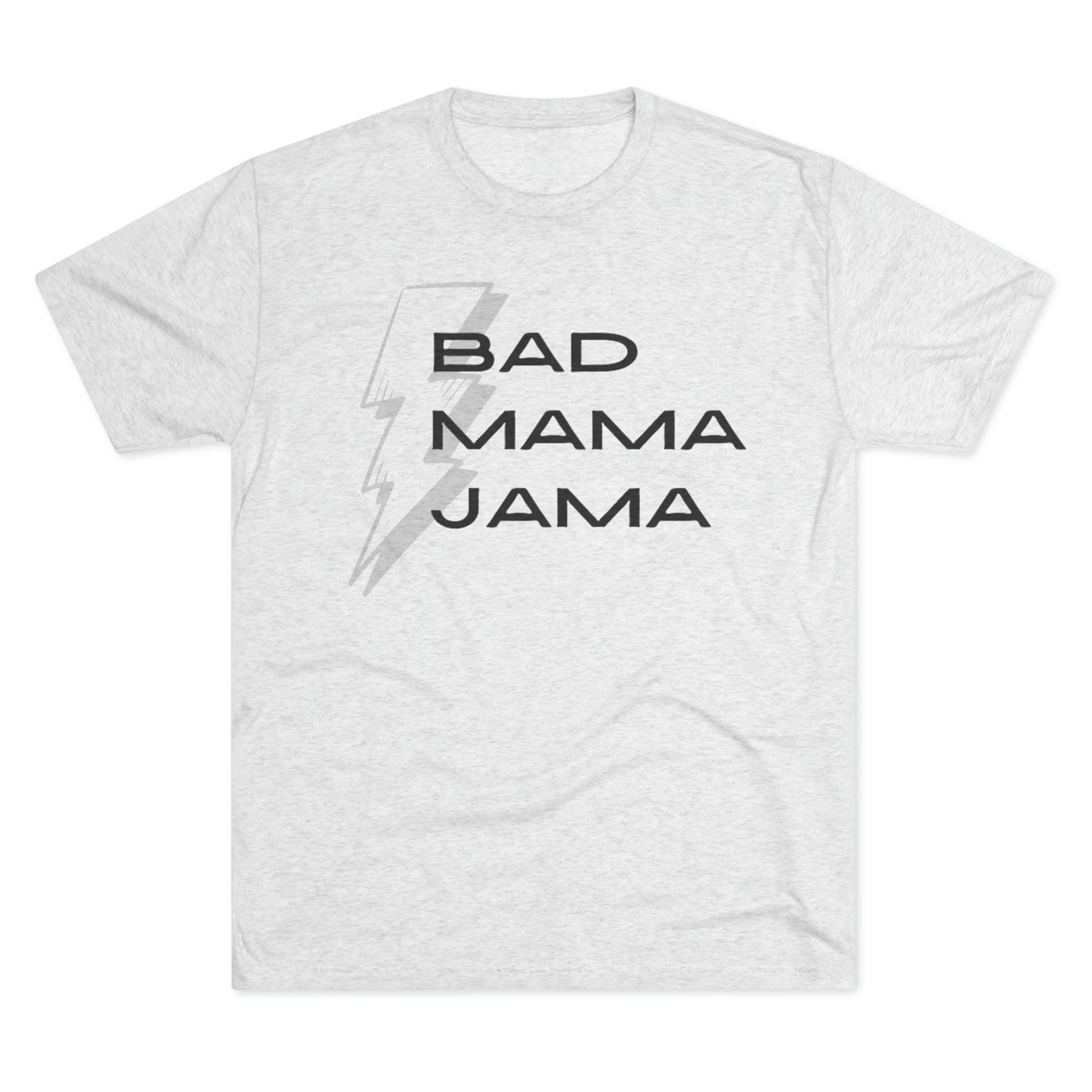 Bad Mama Jama Unisex Tri-Blend Crew Tee