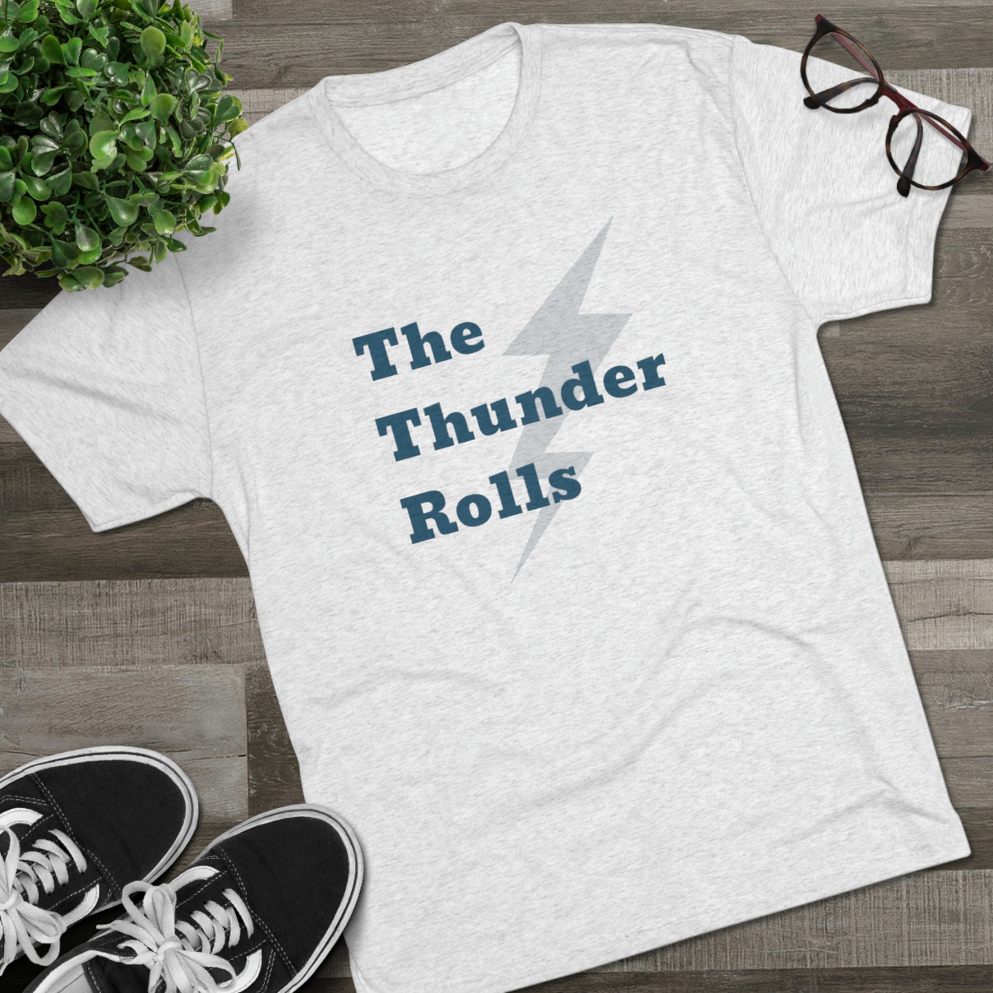 The Thunder Rolls Unisex Tri-Blend Crew Tee