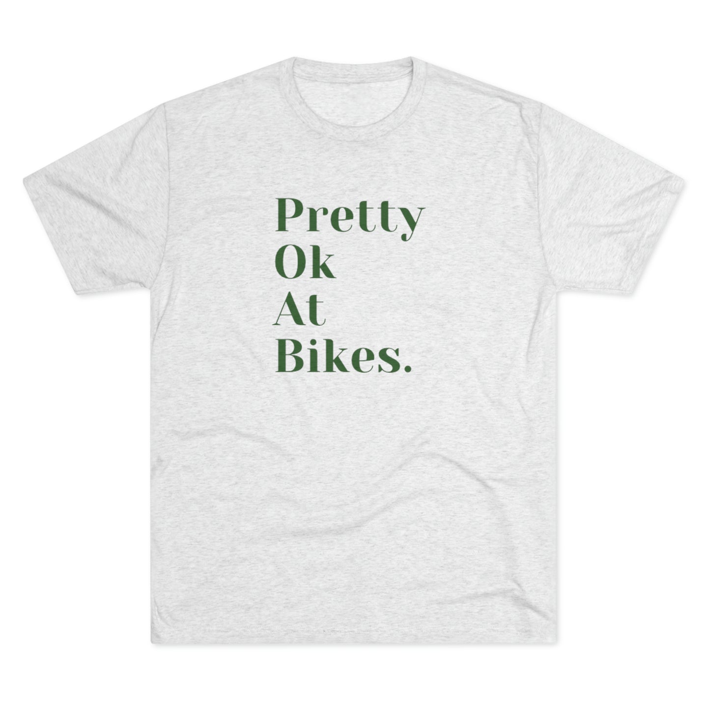 Pretty Ok Unisex Tri-Blend Crew Tee