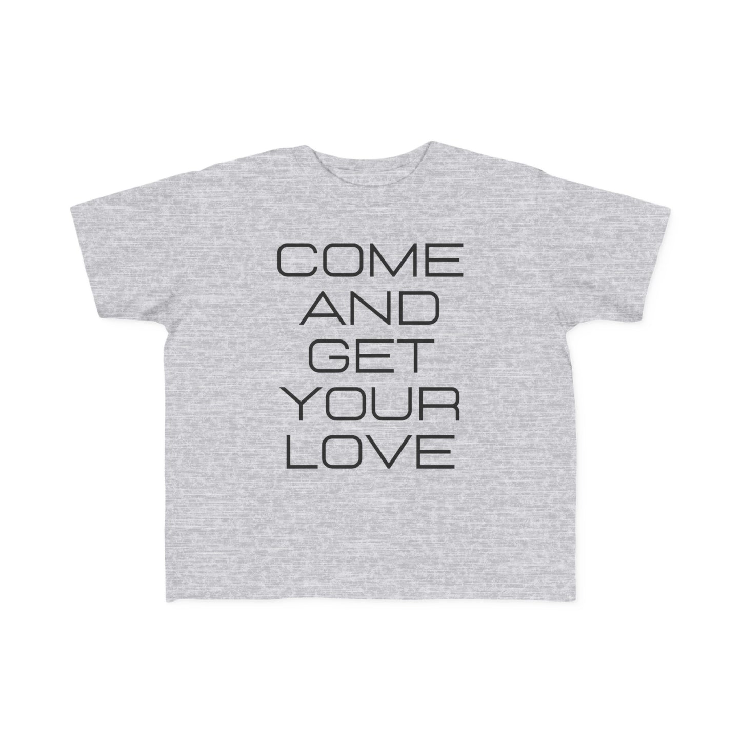 Come and Get Your Love Toddler's Fine Jersey Tee