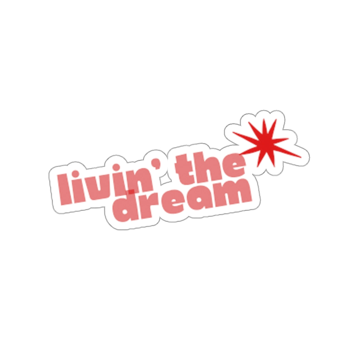 Livin the Dream Kiss-Cut Stickers