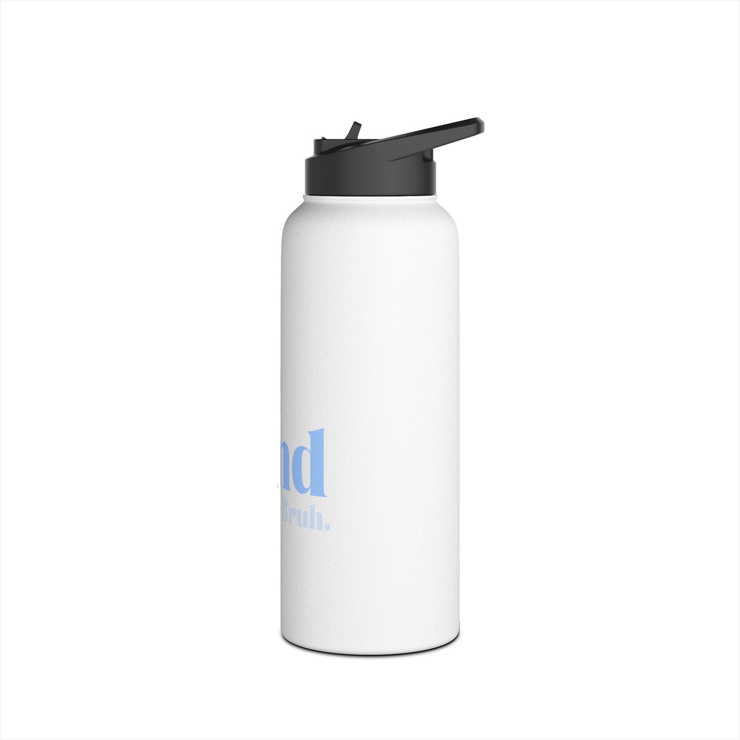 Be Kind Bruh Stainless Steel Water Bottle, Standard Lid