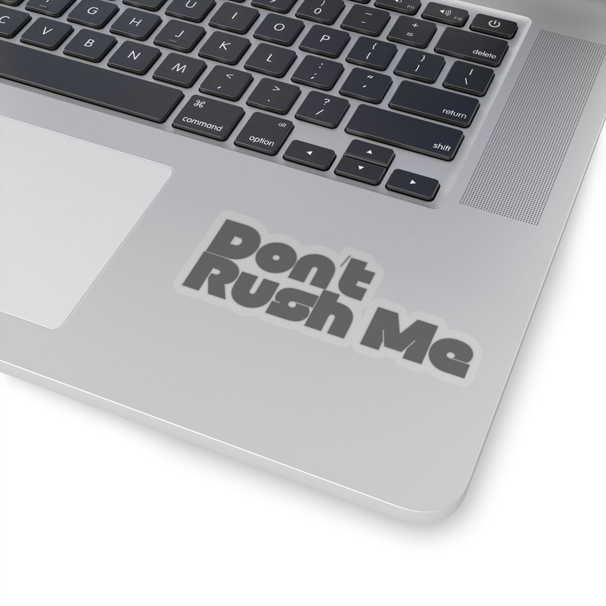 Dont Rush Me Kiss-Cut Stickers