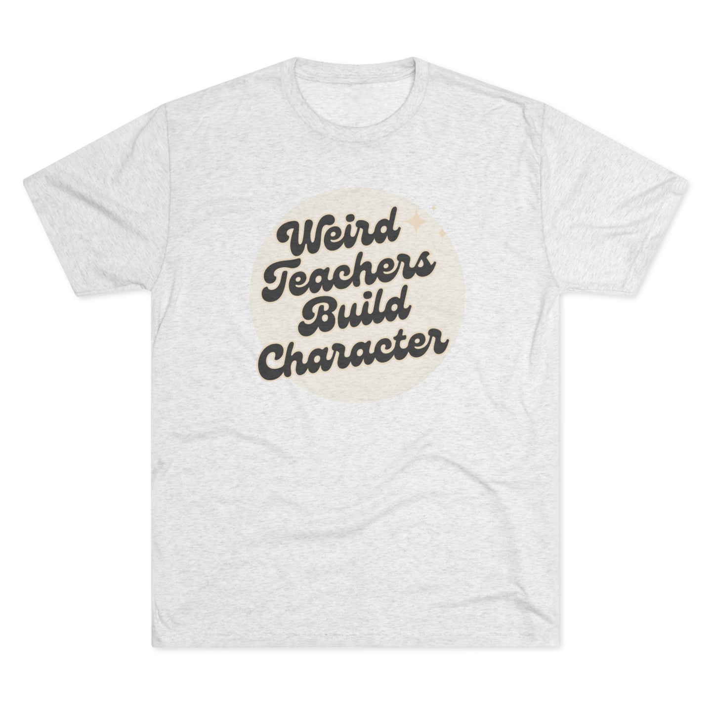 Weird Teachers Unisex Tri-Blend Crew Tee