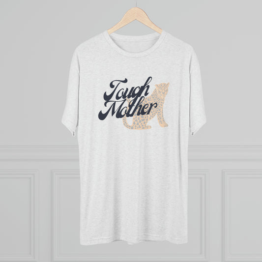 Tough Mother Unisex Tri-Blend Crew Tee