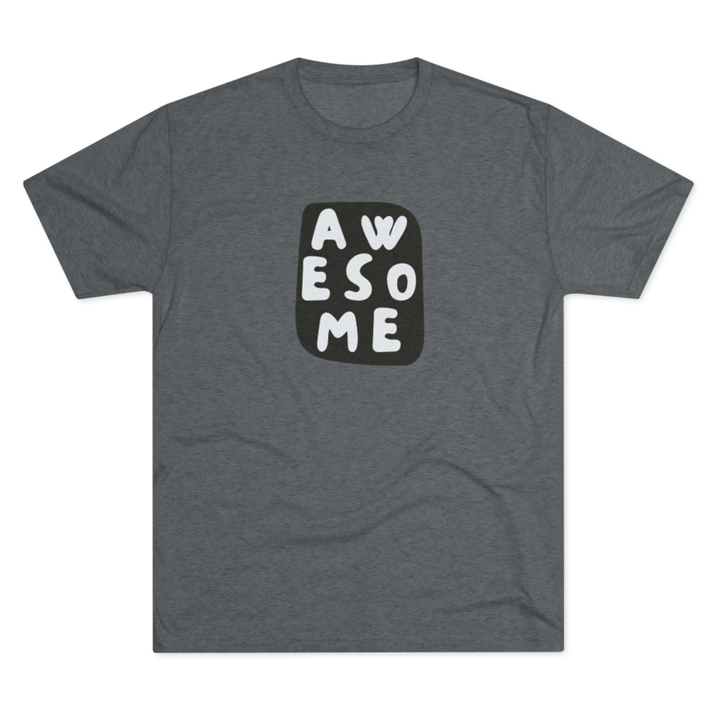 AwesoME Unisex Tri-Blend Crew Tee