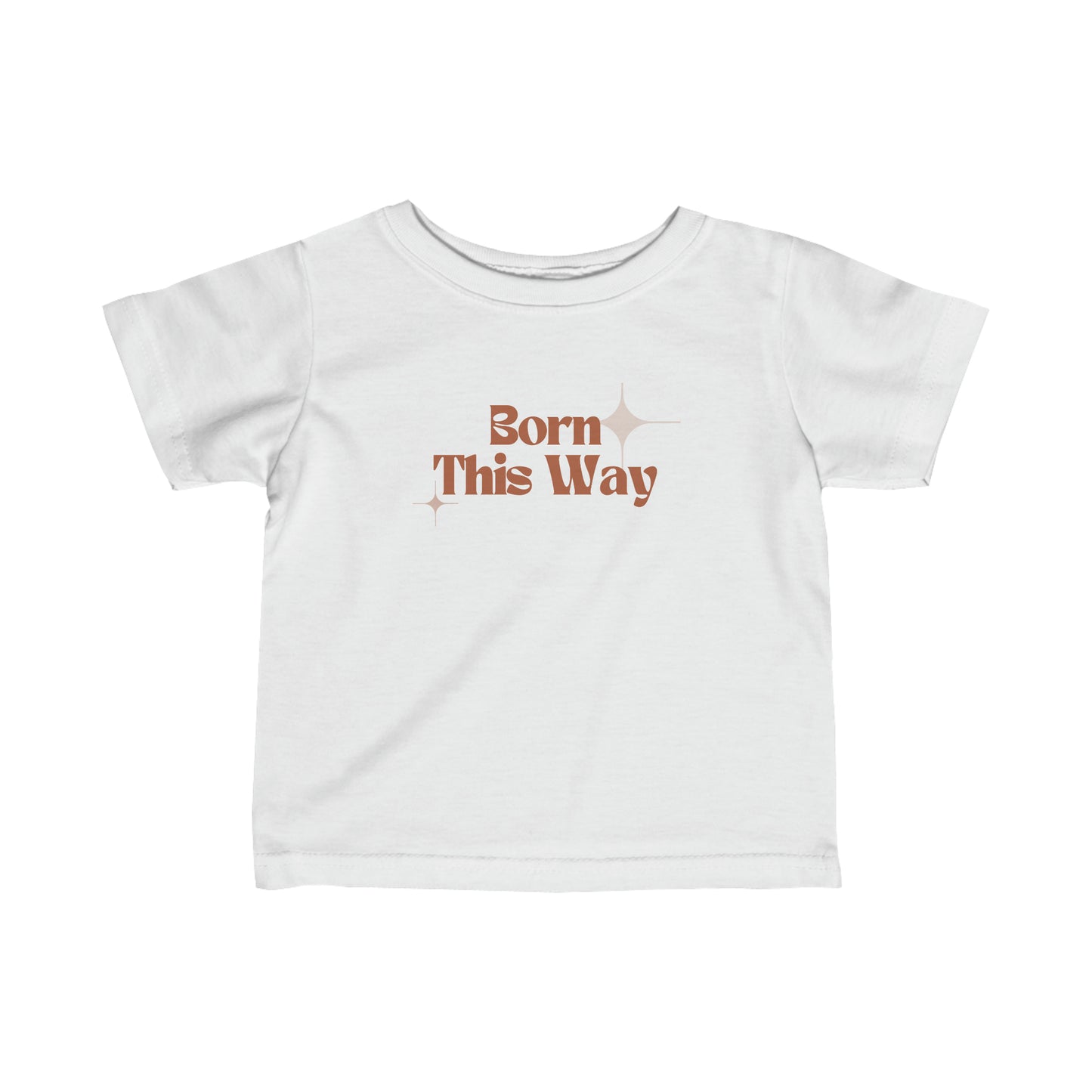 Born this Way Infant Fine Jersey Tee