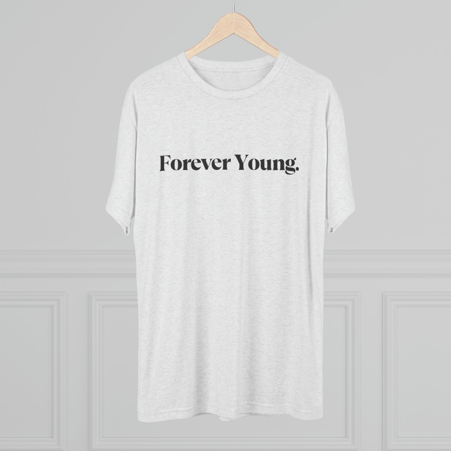 Forever Young Unisex Tri-Blend Crew Tee