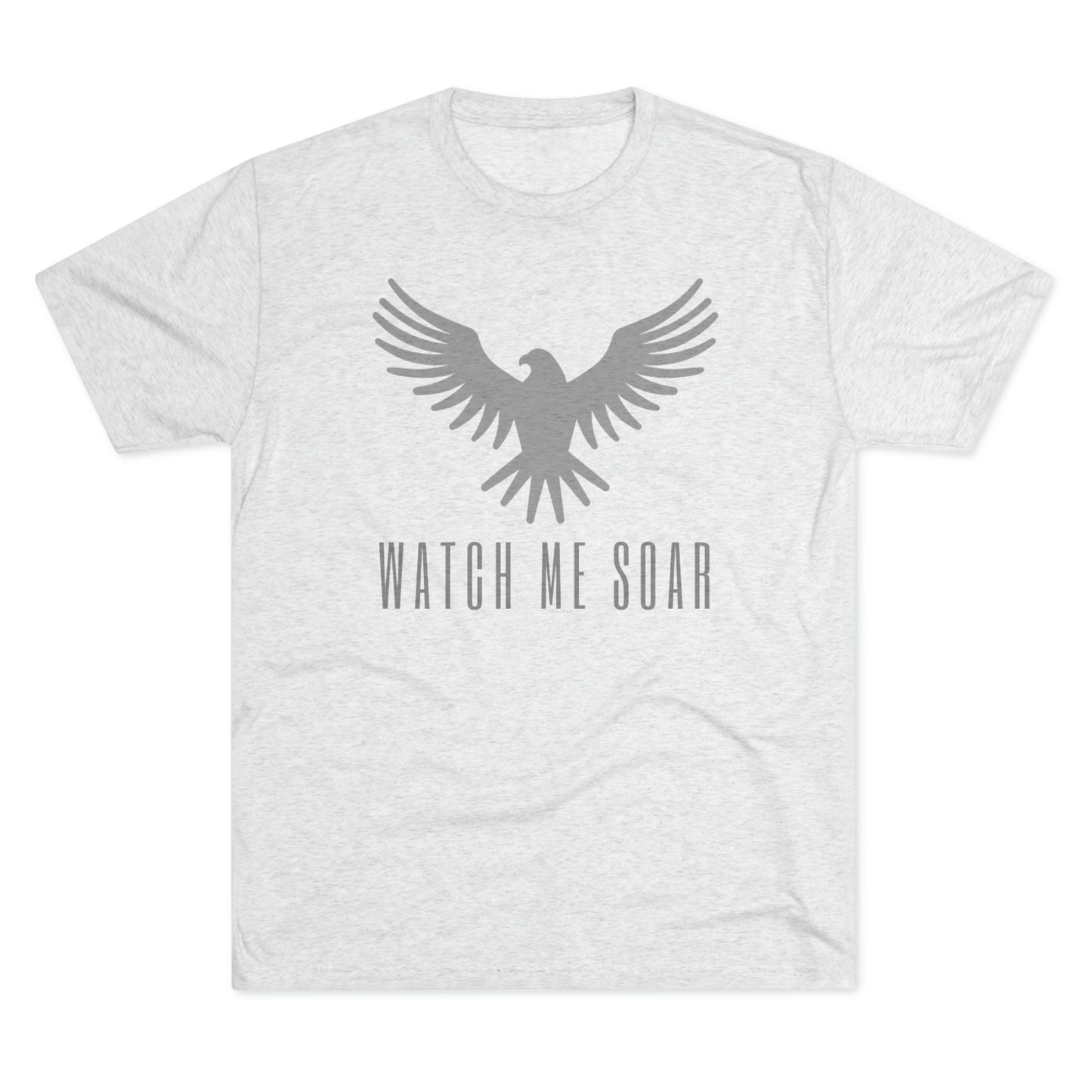 Watch Me Soar  Unisex Tri-Blend Crew Tee