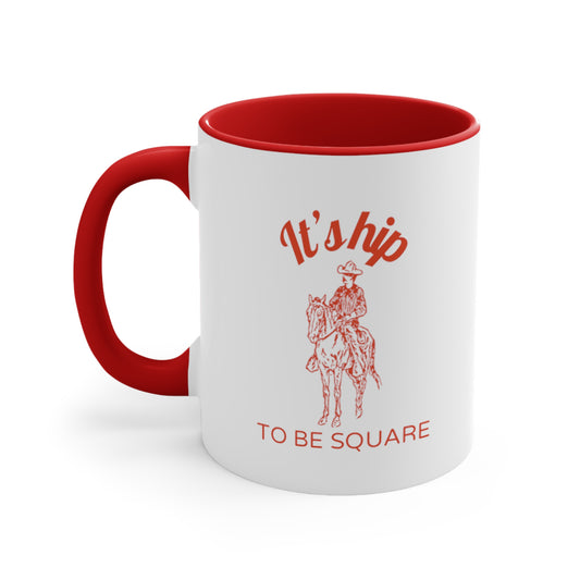 Hip to be square Mug, 11oz