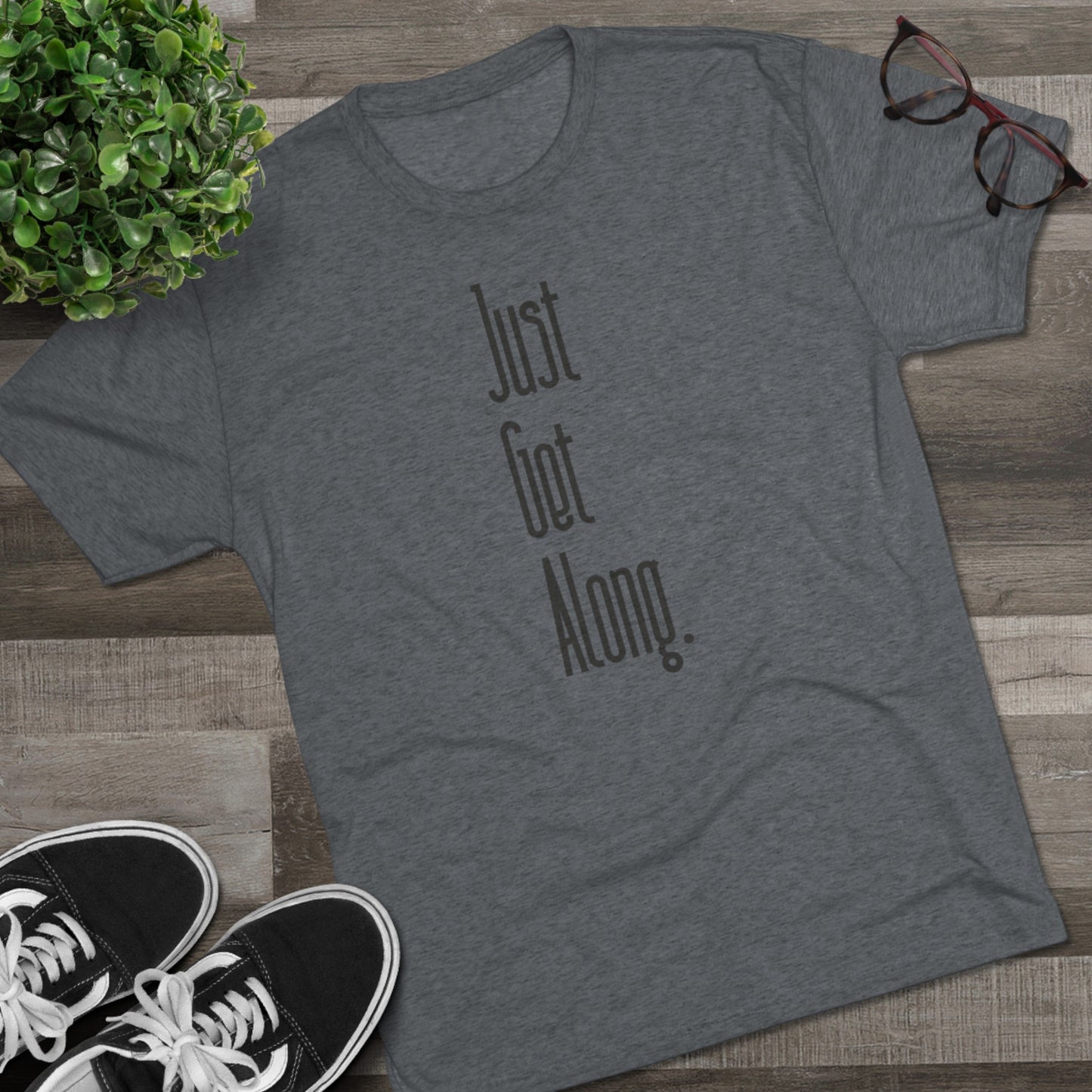 Just Get Along Unisex Tri-Blend Crew Tee