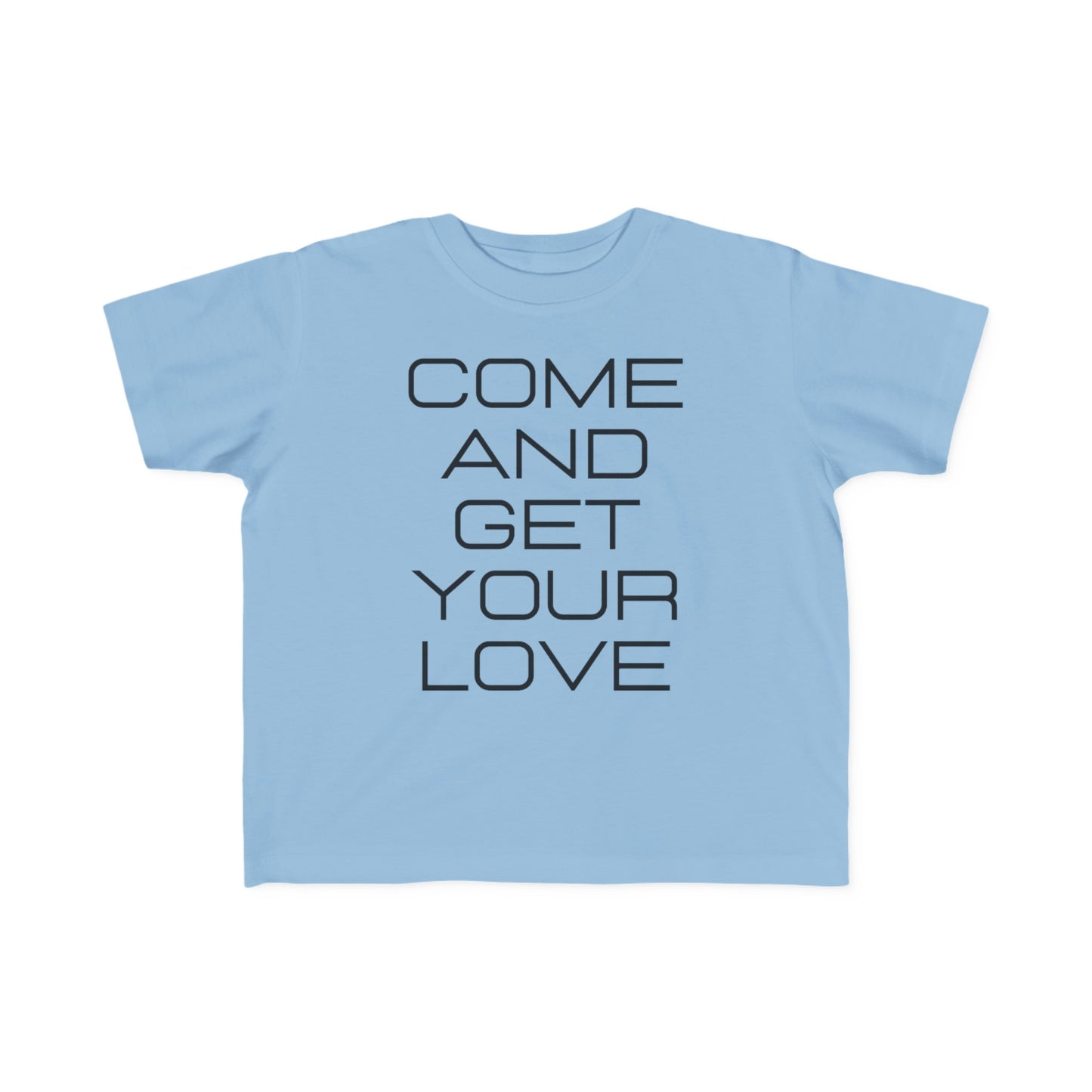 Come and Get Your Love Toddler's Fine Jersey Tee