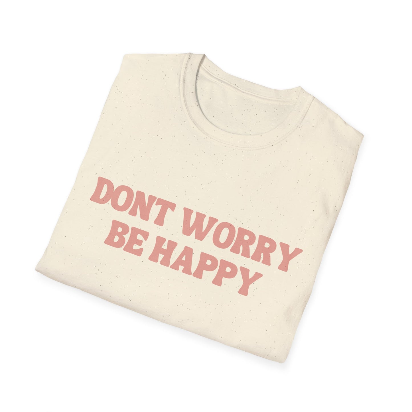 Dont Worry Unisex Softstyle T-Shirt