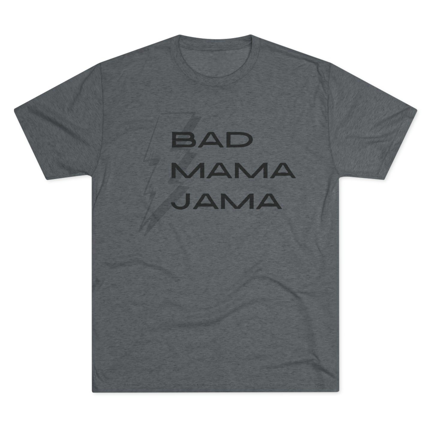 Bad Mama Jama Unisex Tri-Blend Crew Tee