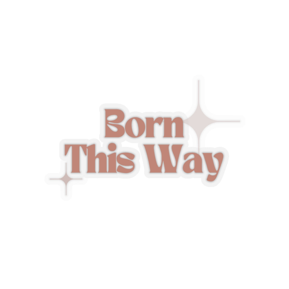 Born This Way Kiss-Cut Stickers