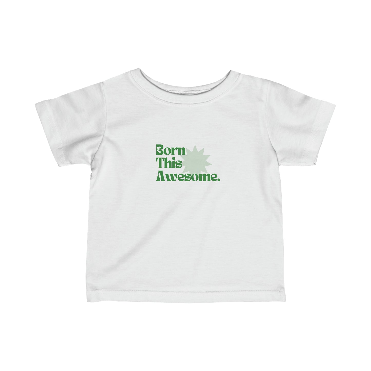 Born This Awesome Infant Fine Jersey Tee