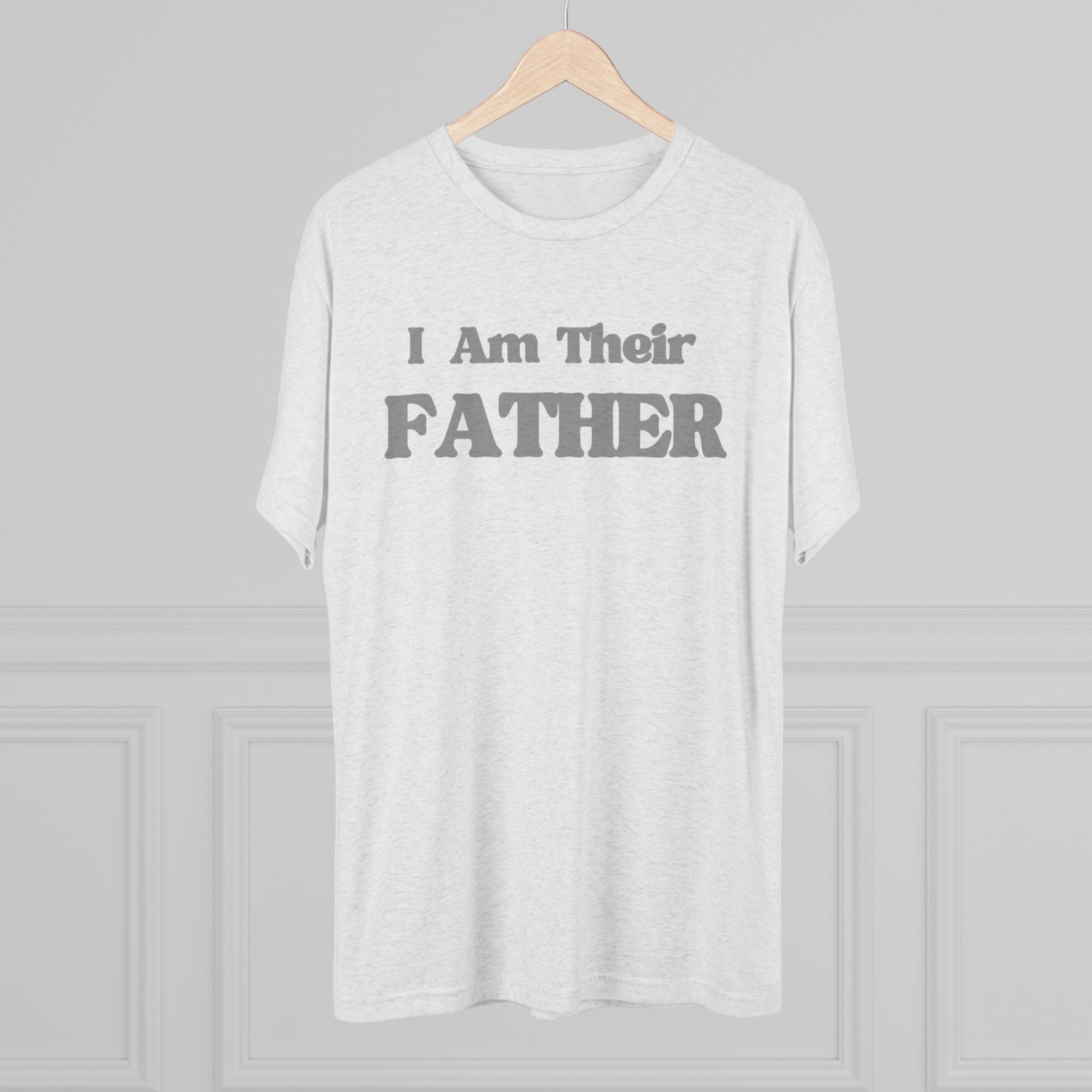 I Am Their Father Unisex Tri-Blend Crew Tee