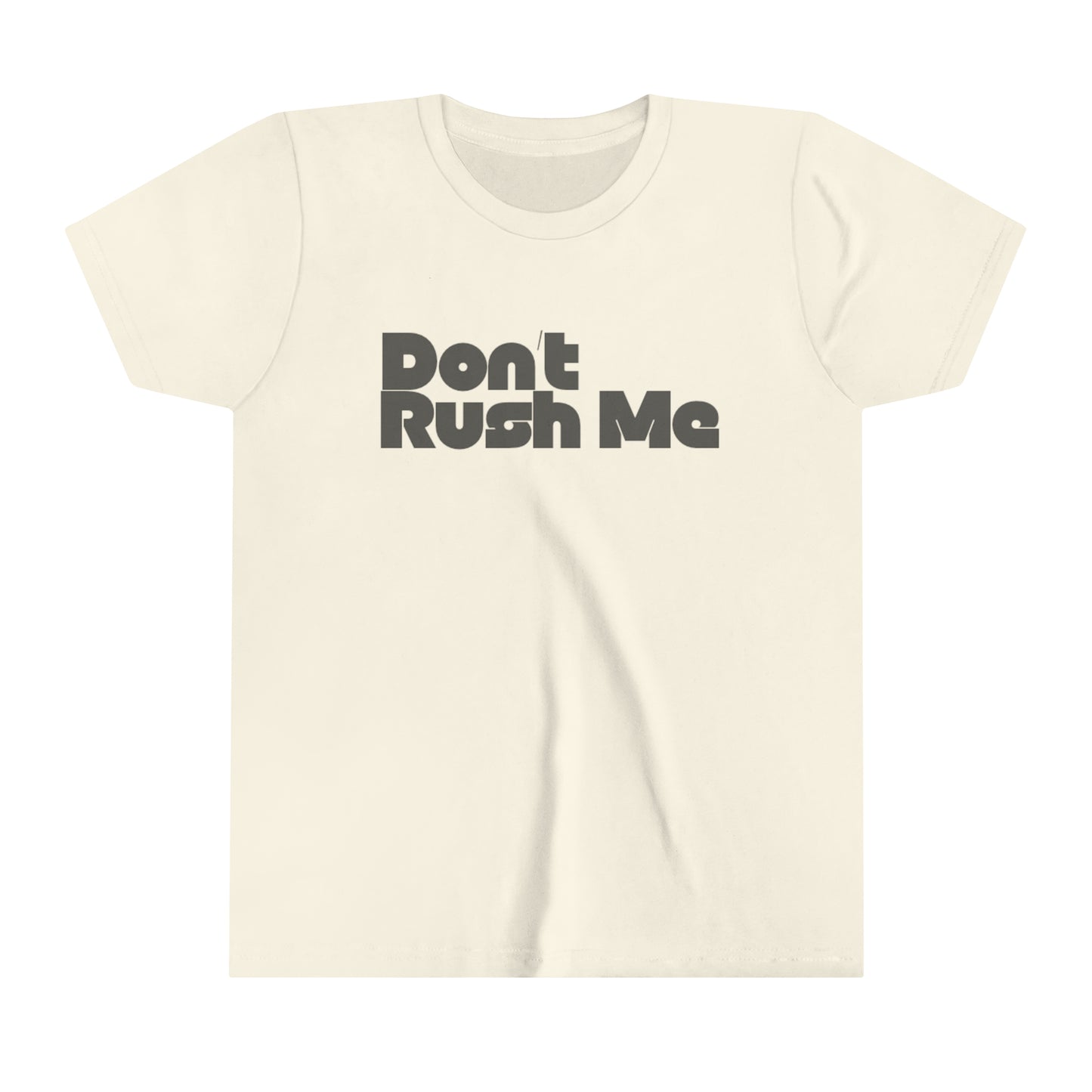 Dont Rush Me Youth Short Sleeve Tee