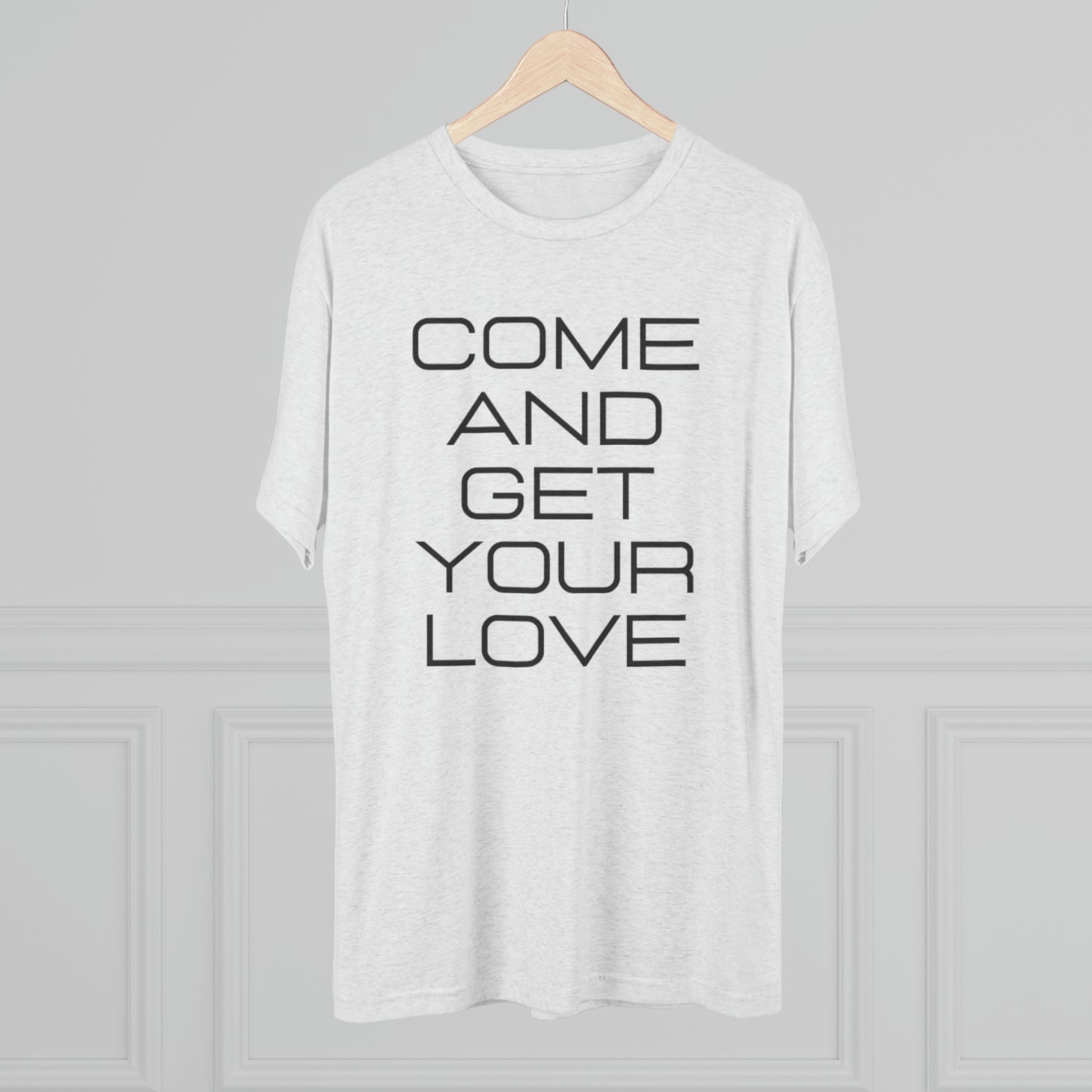 Come And Get Your Love Unisex Tri-Blend Crew Tee