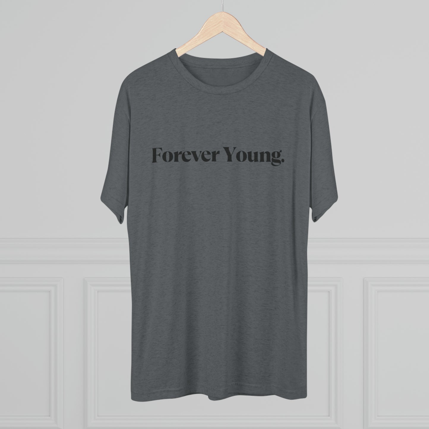 Forever Young Unisex Tri-Blend Crew Tee