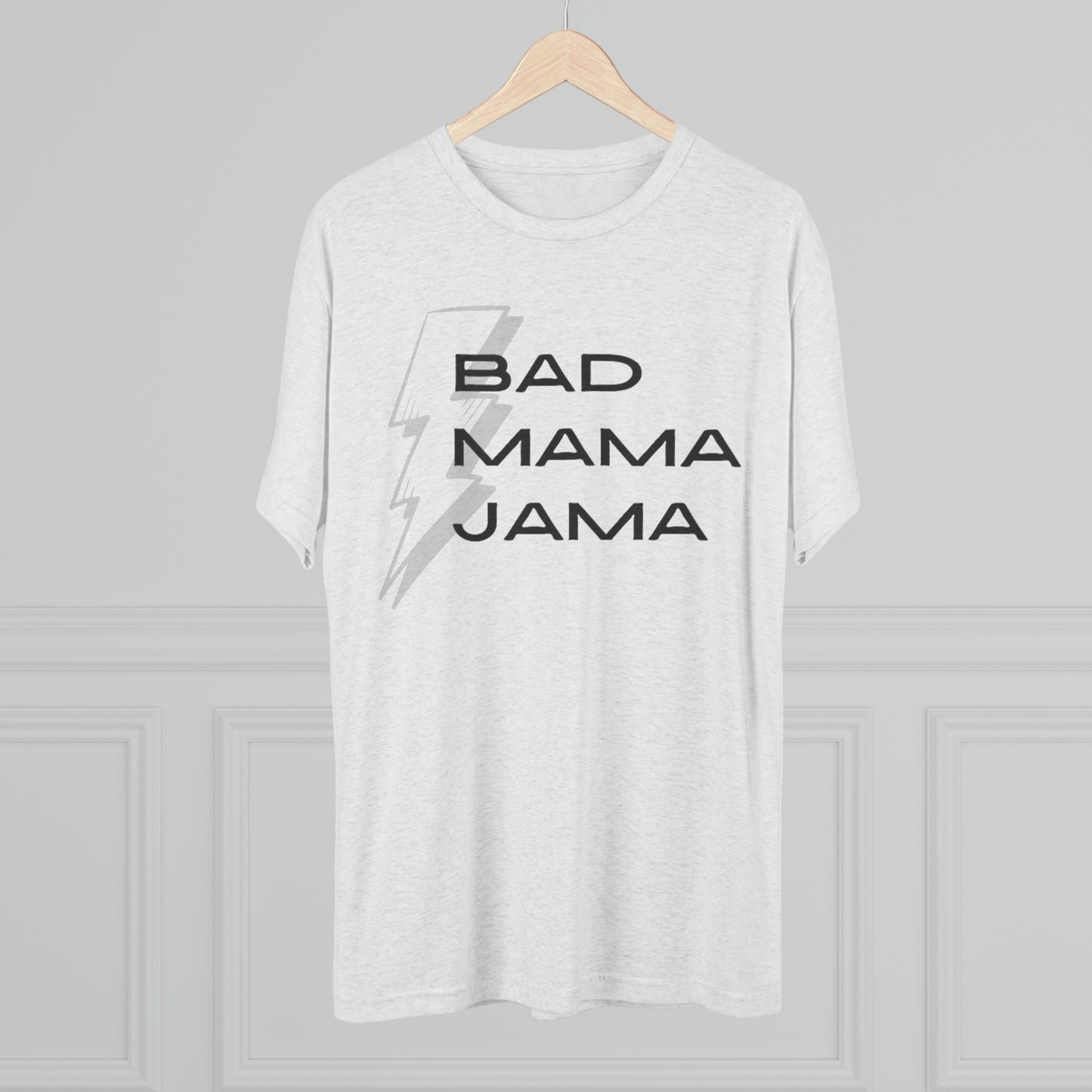 Bad Mama Jama Unisex Tri-Blend Crew Tee