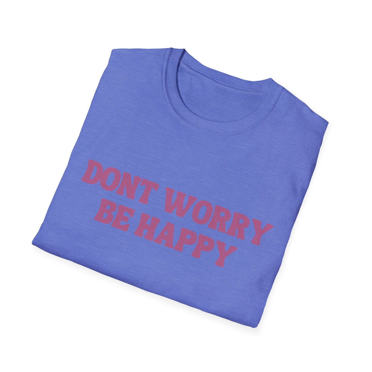 Dont Worry Unisex Softstyle T-Shirt